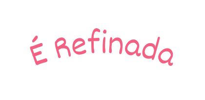 É Refinada